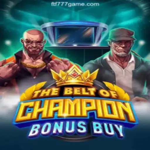 Unveiling TheBeltOfChampionBonusBuy: Dive into Excitement and Fun Daily with FTF777